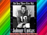 Johnny Unitas: The Best There Ever Was Free Download