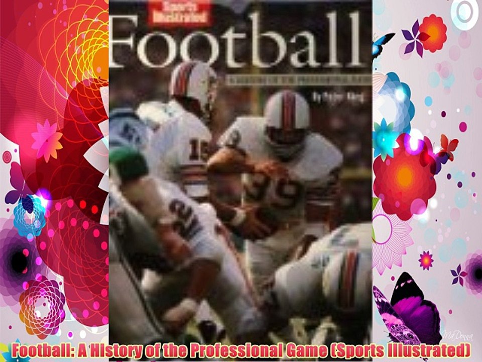 Football: A History of the Professional Game (Sports Illustrated) Free Books