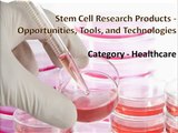 Stem Cell Research Products - Opportunities, Tools, and Technologies – Aarkstore.com