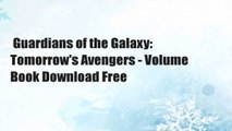 Guardians of the Galaxy: Tomorrow's Avengers - Volume  Book Download Free