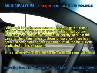ROY MCMURTRY and Roots of Youth Violence: Report filed from the Roy McMurtry Youth Centre Jail