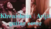 khwaishein cover || Arijit singh || Calendar girls || unplugged Guitar (lyrics & chords)