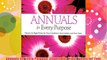Annuals for Every Purpose: Choose the Right Plants for Your Conditions Your Garden and Your