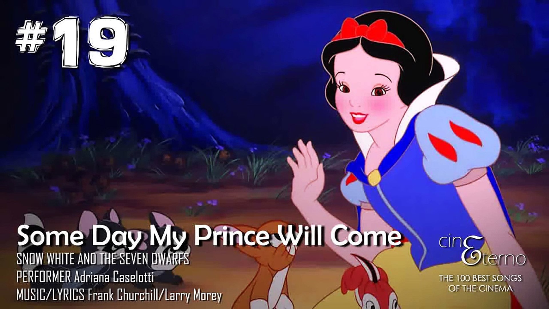 19 Some Day My Prince Will Come Snow White 1937 The 100 Best Songs Of The Cinema Hd فيديو Dailymotion