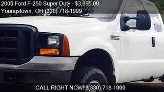 2006 Ford F-250 Super Duty XL for sale in Youngstown, OH 445