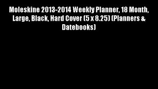 Moleskine 2013-2014 Weekly Planner 18 Month Large Black Hard Cover (5 x 8.25) (Planners & Datebooks)