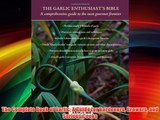 The Complete Book of Garlic: A Guide for Gardeners Growers and Serious Cooks Download Free