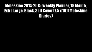 Moleskine 2014-2015 Weekly Planner 18 Month Extra Large Black Soft Cover (7.5 x 10) (Moleskine