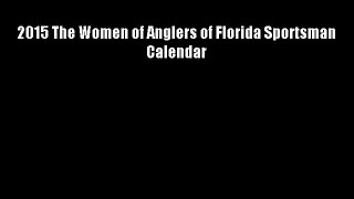 2015 The Women of Anglers of Florida Sportsman Calendar FREE DOWNLOAD BOOK