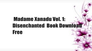 Madame Xanadu Vol. 1: Disenchanted  Book Download Free