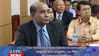 Lao NEW on LNTV: Lao National Television launches Lao News in Vietnamese language.3/9/2015