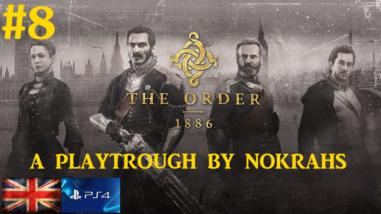 "The Order 1886" "PS4" - "PlayTrough" (8)