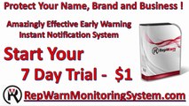 RepWarn is a surprisingly efficient early warning instant notification cautioning system to safeguard you name, brand and company.