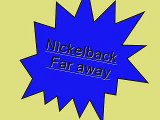 Nickelback/Far away lyrics