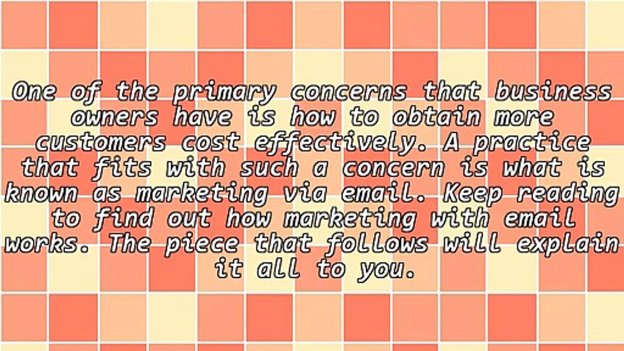 Tips And Information To Make Marketing Via Email Work For Your Business