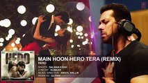 Main Hoon Hero Tera (Remix) FULL AUDIO Song - DJ Raw | Hero | T-Series