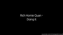 Rich Homie Quan - Doing It Lyrics
