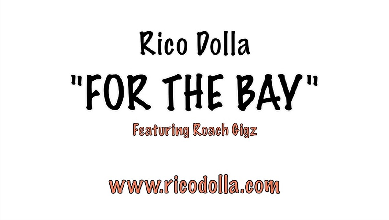 Rico Dolla-For The Bay Feat Roach Gigz With Itunes Link