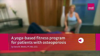 Yoga based exercise for the osteoporosis patient