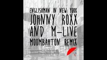 Sting - Englishman in New York (Johnny Roxx & M-Live Moombahton Remix)