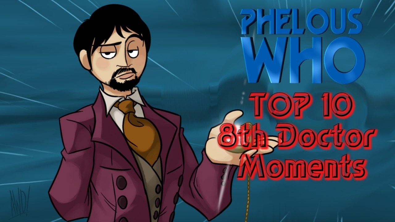 Phelous - Top 10 8th Doctor Moments