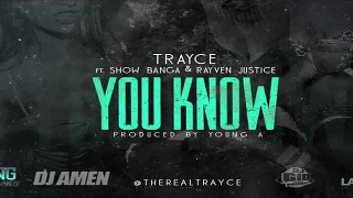 Trayce - You Know ft. (Rayven Justice & Show Banga) Prod. Young A #youngcalifornia