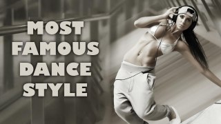 Top 6 Most Famous Dance Style
