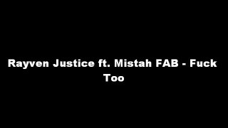 Rayven Justice ft. Mistah FAB - Fuck Too