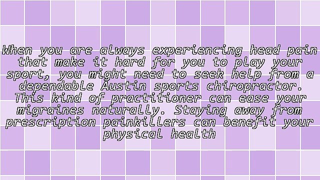 How An Austin TX Chiropractor Alleviates Headaches Naturally With Chiropractic