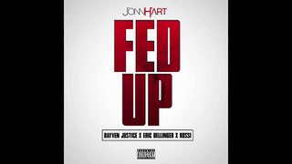Jonn Hart  Fed Up  feat. Rayven Justice, Eric Bellinger & Rossi
