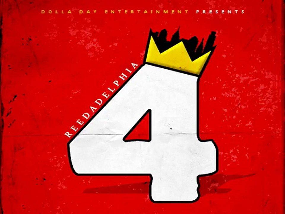 Reed Dollaz - Best Man I Can Be #Reedadelphia4 Track 10