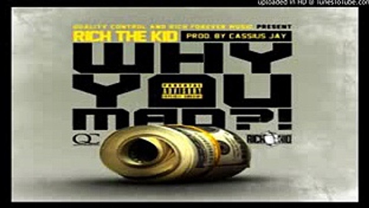 Rich The Kid - Why You Mad