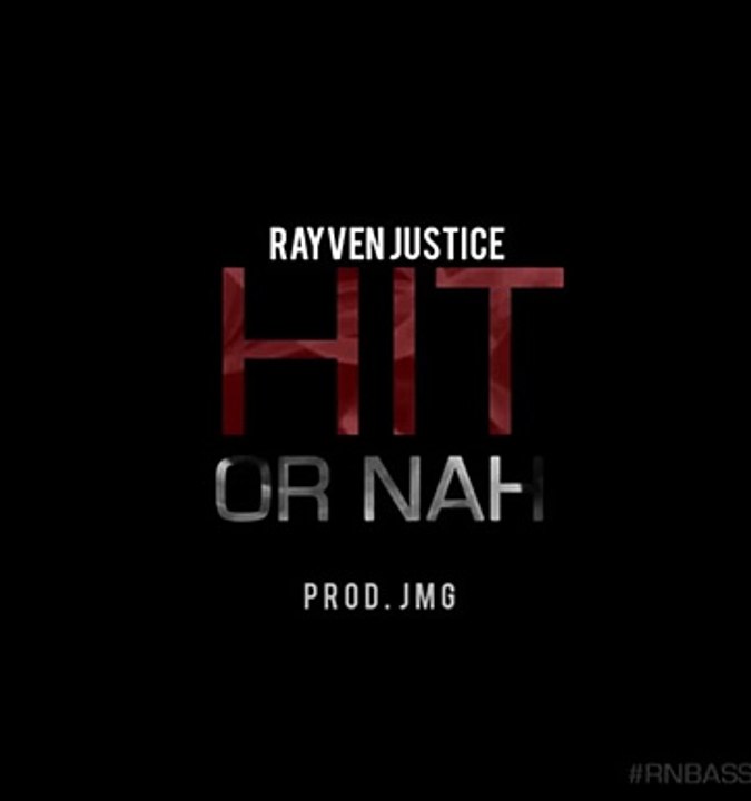 Rayven Justice - Hit or Nah (Prod. by JMG) [New R&B 2014]