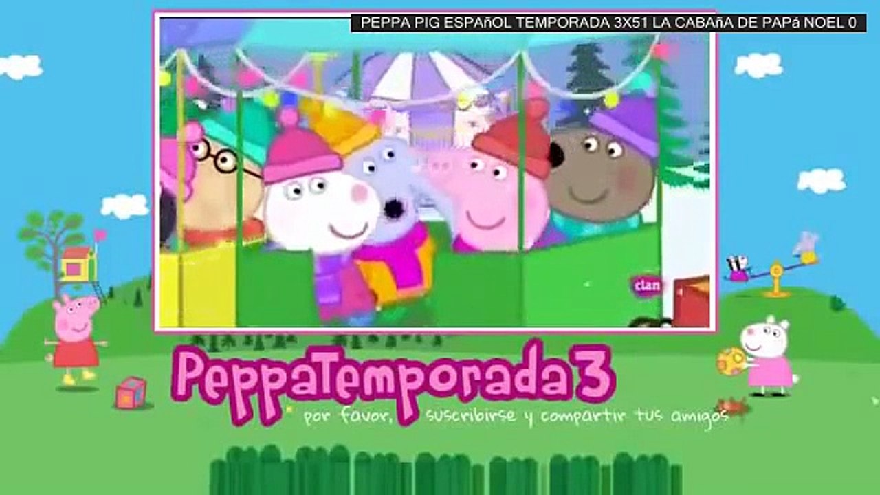 PEPPA PIG ESPAñOL TEMPORADA 3X51 LA CABAñA DE PAPá NOEL 0