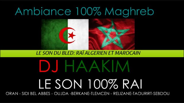 DJ HAAKIM Rai Algérien & Marocain Ambiance à 100%