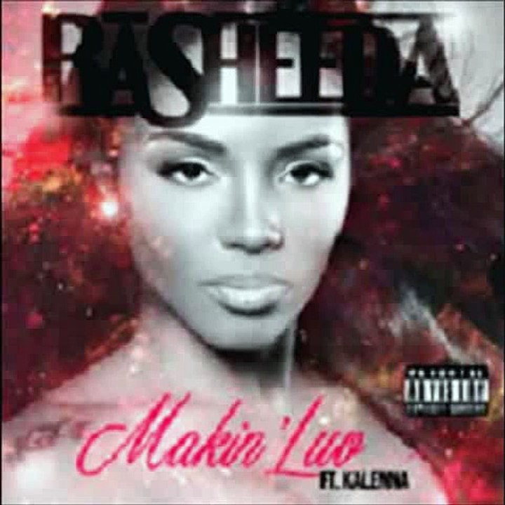 Rasheeda ft. Kalenna  Makin Luv