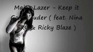 Major Lazer - Keep It Goin Louder ( feat. Nina Sky and Ricky Blaze )