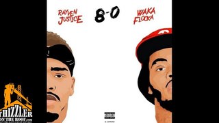 Rayven Justice ft. Waka Flocka - 8-0