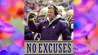 No Excuses: One Man's Incredible Rise Through the NFL to Head Coach of Notre Dame Free Books