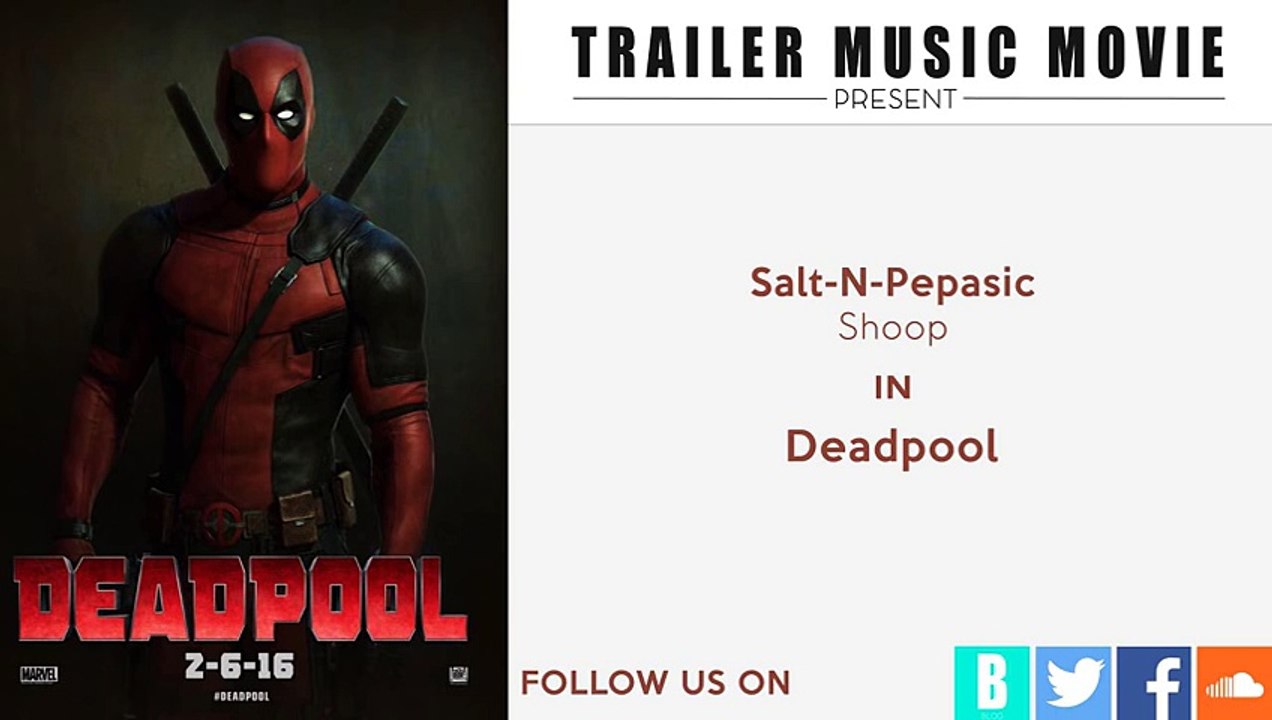 Deadpool  Trailer Music   Salt-N-Pepa - Shoop