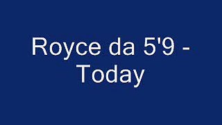 Royce da 5 9 - T.O.D.A.Y