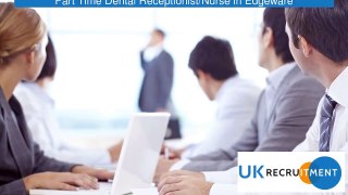 Part Time Dental Receptionist/Nurse in Edgeware Job In Harrow,_UK