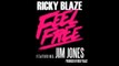 Ricky Blaze  FEEL FREE  ft. Jim Jones