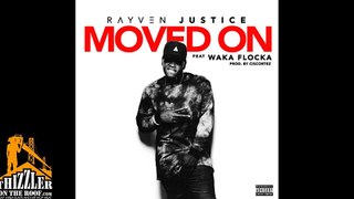 Rayven Justice ft. Waka Flocka - Moved On [Prod. Dreem Teem]