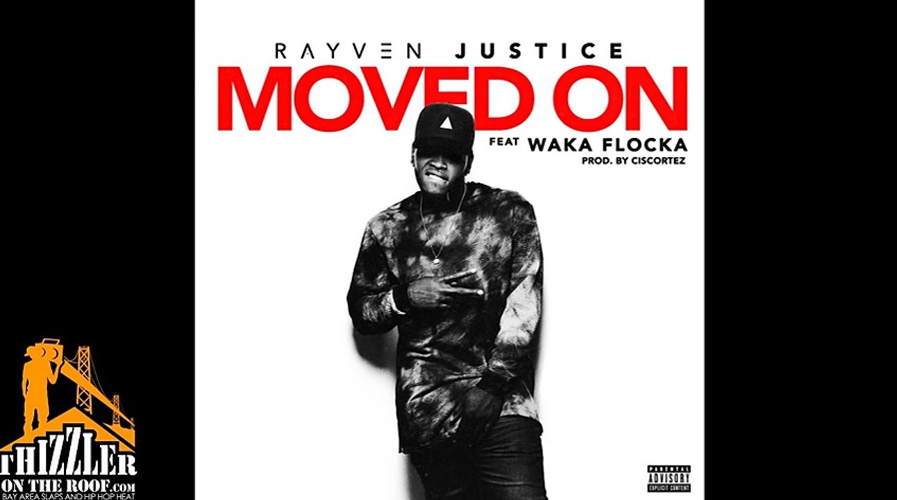 Rayven Justice ft. Waka Flocka - Moved On [Prod. Dreem Teem]