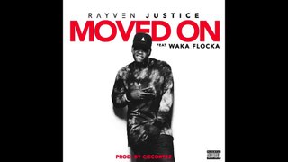 Rayven Justice - Moved On (ft. Waka Flocka)
