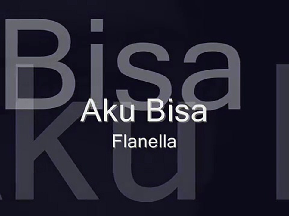 Flanella - Aku Bisa