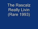 The Rascalz Really Livin (Rare 1993)