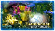 SANDRO GIACOBBE - Gli Occhi Di Tua Madre - Alta Qualita' HD