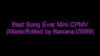 One Direction - Best Song Ever (Mini CPMV)